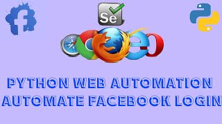 How To Automate Web Application Using Python [SELENIUM] |TUTORIAL | Facebook Login Automation