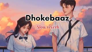 Dhokebaaz (Slow reverb ) Jaani | Afsana Khan | Vivek Anand Oberoi, Tridha Choudhury |