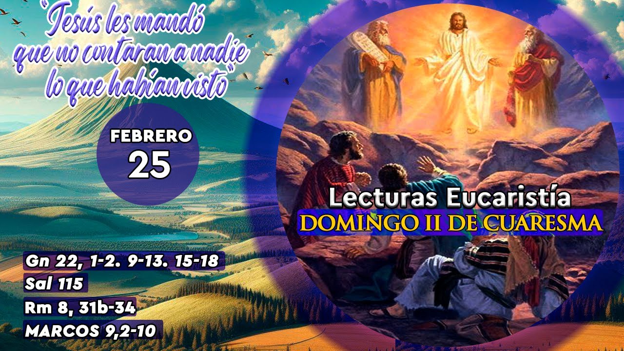 EVANGELIO-LECTURAS DOMINGO 25 DE FEBRERO DE 2024 | MARCOS 9,2-10 ...