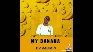 Dr Rabson - My Banana