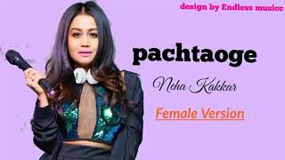 Pachtaoge | Neha Kakkar | female version | mujse Jo nazre | new Hindi song 2019