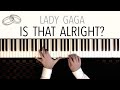 Lady Gaga - Is That Alright? (Wedding Version) featuring Pachelbel's Canon | Piano Cover