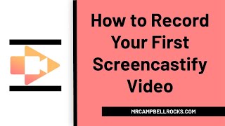 How to Record Your First Screencastify Video