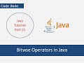 Bitwise Operators In Java | Java Tutorials |Coding For Beginners | Code Bode