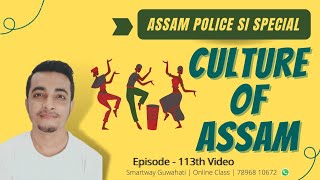 Culture of Assam | ASSAM POLICE S.I | APSC | ASSAM GOVT EXAM