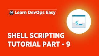 Shell Scripting Tutorial For Beginners - 9 | Shell Scripting Basics | Learn Shell Scripting