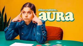 Chloe Explains: Aura