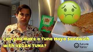 Can Vegan 'Tuna' make a decent Tuna Mayo Sandwich? Testing Future Farm's Plant Based Tuna