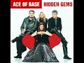 1) Ace OfBase - Would You Believe