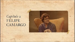 Pessoas Incríveis e Extraordinárias | Capítulo 2: Felipe Camargo