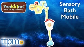 Sensory Bath Mobile from Yookidoo