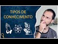 Tipos de Conhecimento