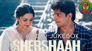 Shershaah Audio Jukebox | 8d Audio Full songs 8d | Sidharth Malhotra, Kiara Advani, Shiv Panditt
