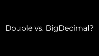 Java :Double vs. BigDecimal?(5solution)