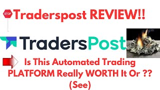 TradersPost Review-Is This Automated Trading PLATFORM Really WORTH Using At ALL?See(Do not Use Yet)