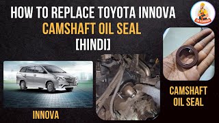 How To Replace Toyota Innova Camshaft Oil seal [Hindi] #toyota #innova #camshaftoilseal