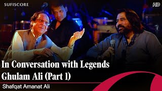 Shafqat Amanat Ali & Ghulam Ali | A Chat With Legends Part 1 | Sufiscore | Full Video