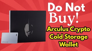 STOP! 7 Brutal Reasons Not to Buy the Arculus Crypto Cold Storage Wallet