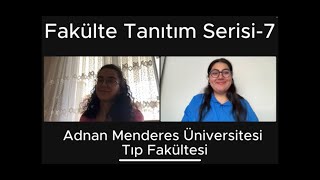 Adnan Menderes Üniversitesi Tıp Fakültesi / Stj. Dr. Kader Yaman ile Fakülte Tanıtım Serisi -6