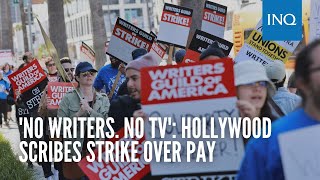 'No writers. No TV': Hollywood scribes strike over pay