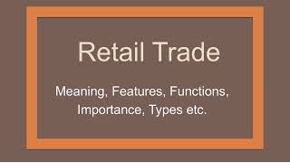 Retail Trade Meaning | Retail Trade Explanation | રીટેલ વેપાર વિશે