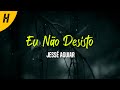 Eu Não Desisto - Jessé Aguiar (LYRIC VIDEO)