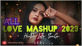 THE BEST SUPERHIT ALL LOVE MASHUP 2023 SONGS 😍||HINDI LOFI SONGS💜||BEST HINDI  BOLLYWOOD MASHUP 💟