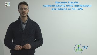 180 secondi - DECRETO FISCALE: COMUNICAZIONE LIQUIDAZIONI AI FINI IVA a cura di Dott. Bruno Olivieri