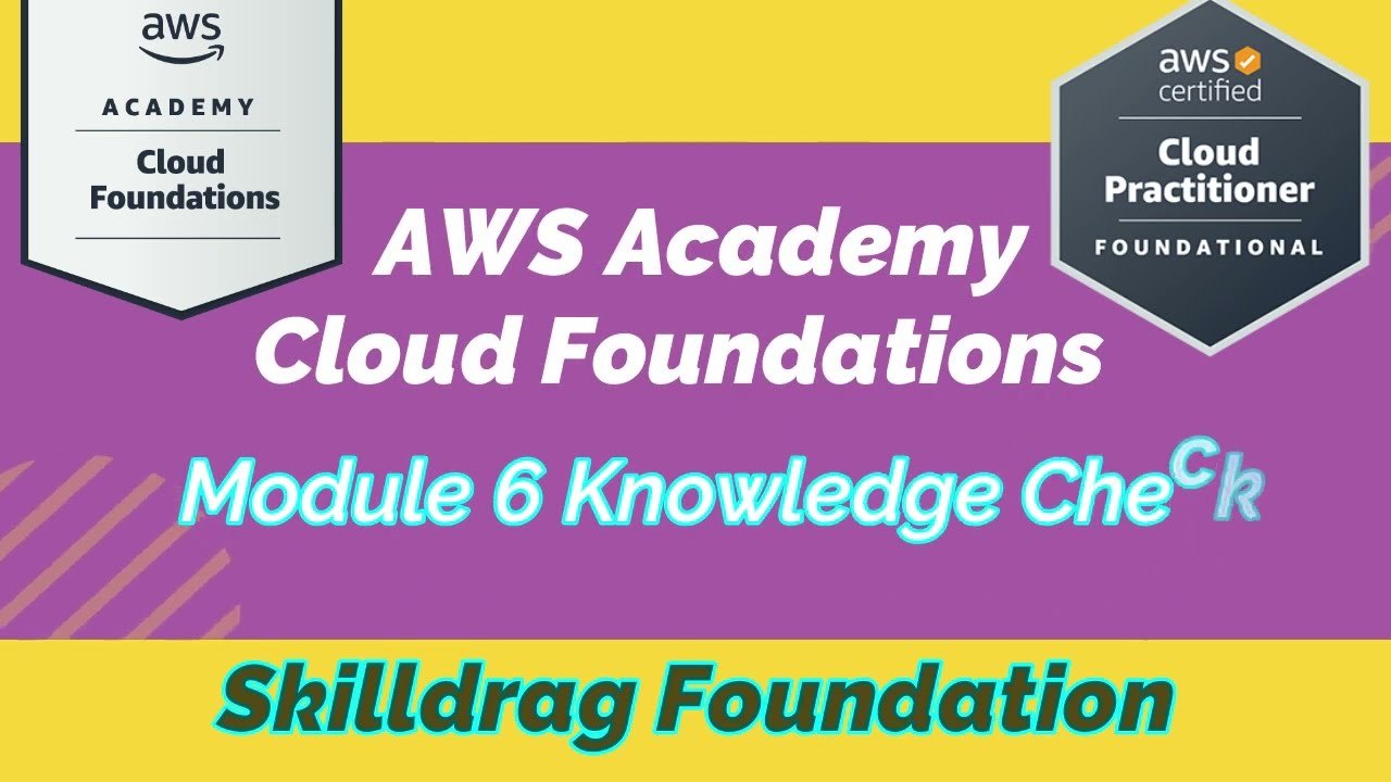 AWS Academy Cloud Foundations - Module 6 Knowledge Check || SKILLDRAG ...