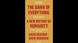 Graeber and Wengrow: The Dawn of Everything (ch. 4: Free People, the Origin of Cultures, ...)