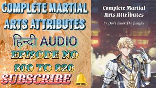 Complete Martial Aarts Attributes episode 800 to 820 in hindi