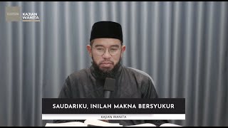 MAKNA SYUKUR BAGI WANITA - USTADZ MUHAMMAD NUZUL DZIKRI