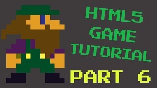 Part 6: HTML5 Game Programming Tutorial (Javascript) - Similar to Super Mario