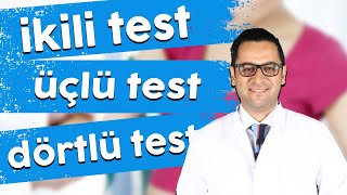 İKİLİ ÜÇLÜ DÖRTLÜ TARAMA TESTLERİ - GENETİK TARAMA