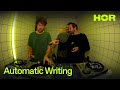 Automatic Writing | HÖR - May 9 / 2025