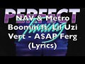 NAV & Metro Boomin ft. Lil Uzi Vert - A$AP Ferg (Lyrics) [Explicit]