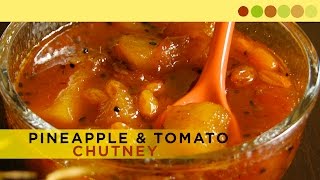 Pineapple \u0026 Tomato Chutney | Easy \u0026 Quick Recipe | Chef Atul Kochhar