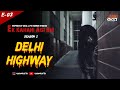 Ek Kahani Aisi Bhi - Season 2 | Delhi Highway (Horror Story) | Episode 03