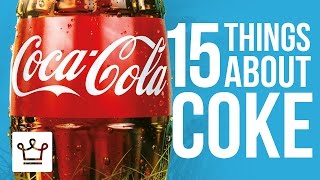 15 Things You Didn't Know About COCA COLA