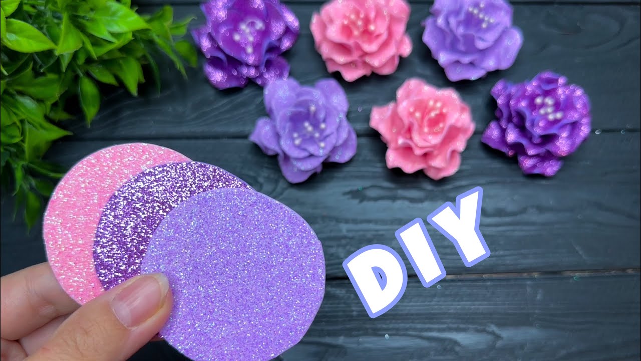 AMAZING Roses From Glitter EVA Foam Easy Flowers DIY Tutorial - YouTube