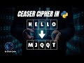 Caesar Cipher Explained | Python Encryption Program Tutorial | For Beginners