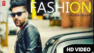 FASHION | GURU RANDHAWA | LATEST PUNJABI SONG 2016 | HD VIDEO