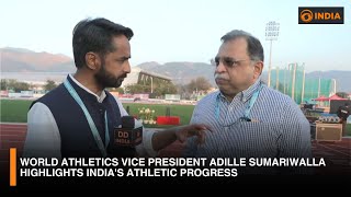 World Athletics Vice President Adille Sumariwalla Highlights India's Athletic Progress | DD India