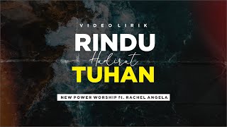 RINDU HADIRAT TUHAN - NEW POWER WORSHIP ft. RACHEL ANGELA (video lirik)