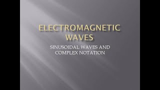 Sinusoidal waves and Complex Notation
