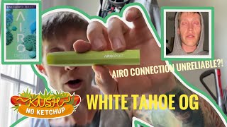 White Tahoe OG Review (AiroPro Sport) | KUSH NO KETCHUP