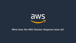 What does the AWS Disaster Response team do? | AWS Public Sector