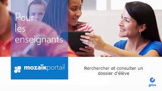 Rechercher et consulter un dossier d'élève - Mozaïk-Portail pour les enseignants