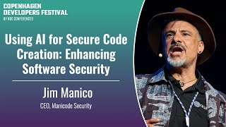 Using AI for Secure Code Creation: Enhancing Software Security - Jim Manico - CPH DevFest 2024
