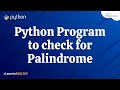Python Program to check for Palindrome in 7 Minutes - English